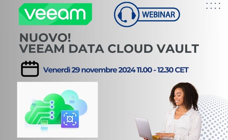 Webinar Veeam IN ITALIANO per i partner: NUOVO VEEAM DATA CLOUD VAULT