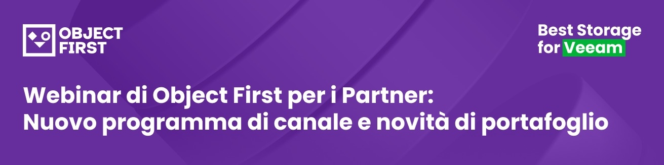 Webinar Object First per i Partner: Nuovo programma di canale e novità di portafoglio