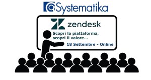 Systematika Distribution: Zendesk Launch Webinar | Scopri la piattaforma, scopri il valore